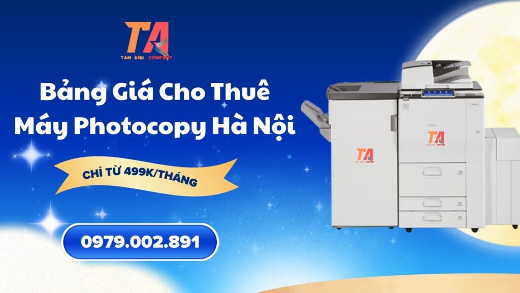 Bảng Giá Cho Thuê Máy Photocopy Hà Nội: Chỉ Từ 499k/Tháng