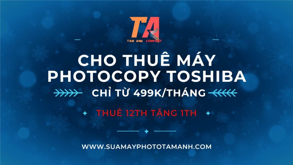 Cho Thuê Máy Photocopy Toshiba Chính Hãng Giá Tốt Nhất 2025