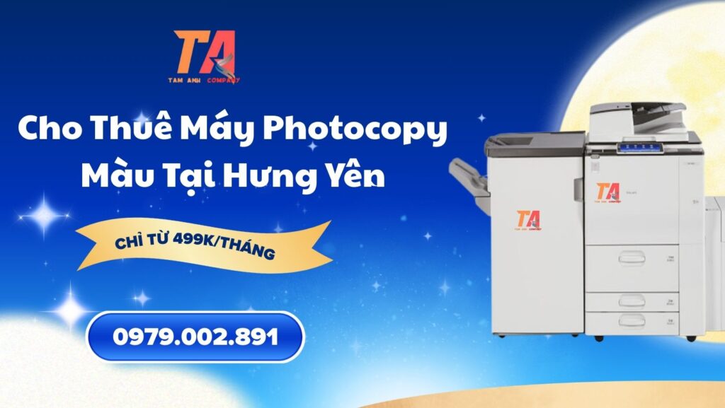 Cho Thuê Máy Photocopy Màu Tại Hưng Yên: Bản In Đẹp & Giá Rẻ