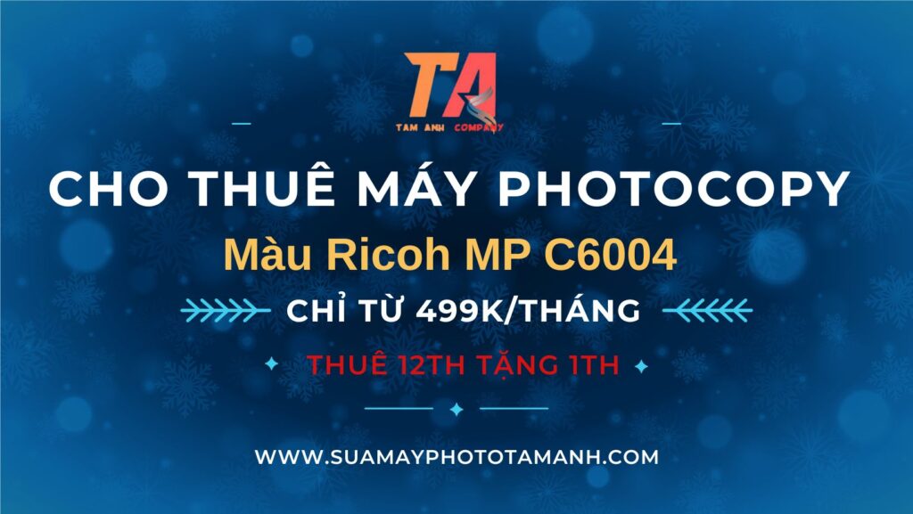 Cho Thuê Máy Photocopy Màu Ricoh MP C6004: In Đẹp & Giá Tốt